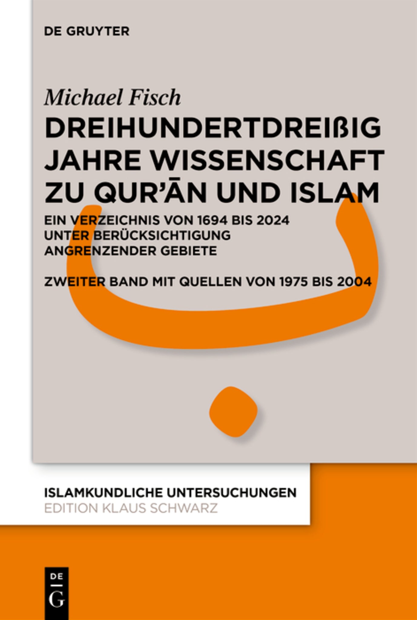 Cover image for Dreihundertdreißig Jahre Wissenschaft zu Qur’ān und Islam ISBN 9783112205525
