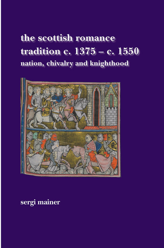 The Scottish Romance Tradition c. 1375–c. 1550