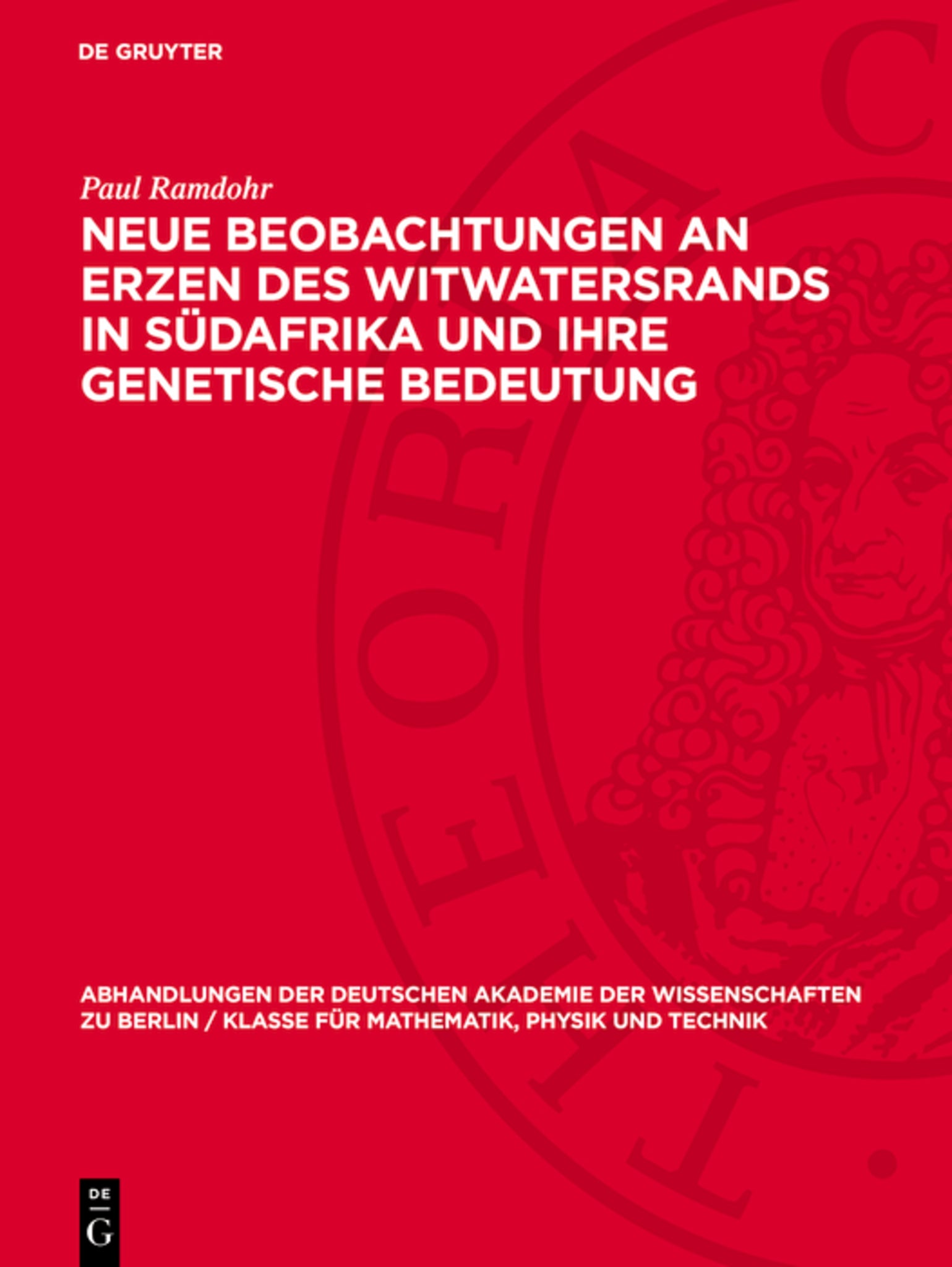 Neue Beobachtungen an Erzen des Witwatersrands in Südafrika und ihre genetische Bedeutung