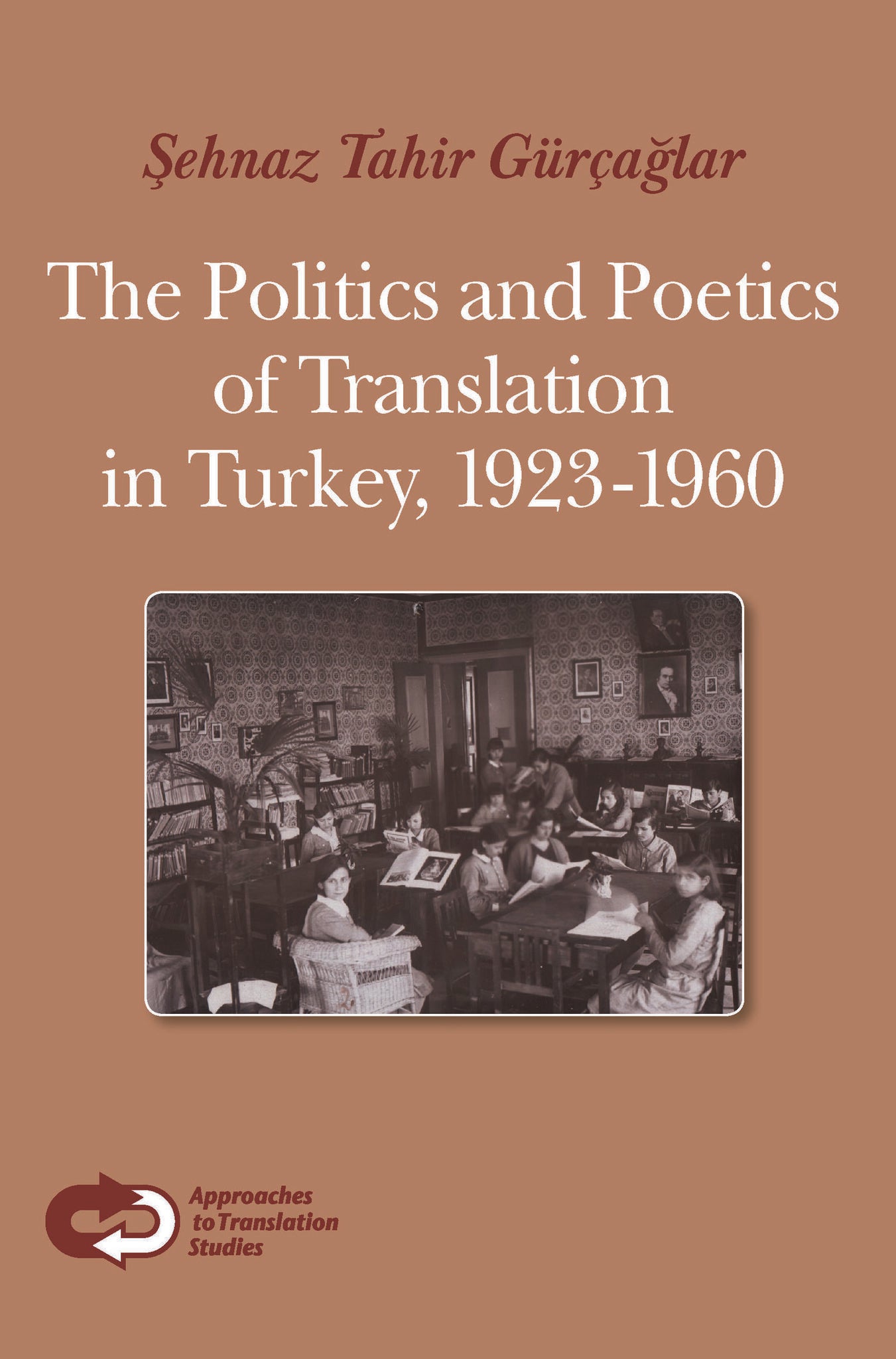 Cover image for The Politics and Poetics of Translation in Turkey, 1923-1960 ISBN 9789042023291