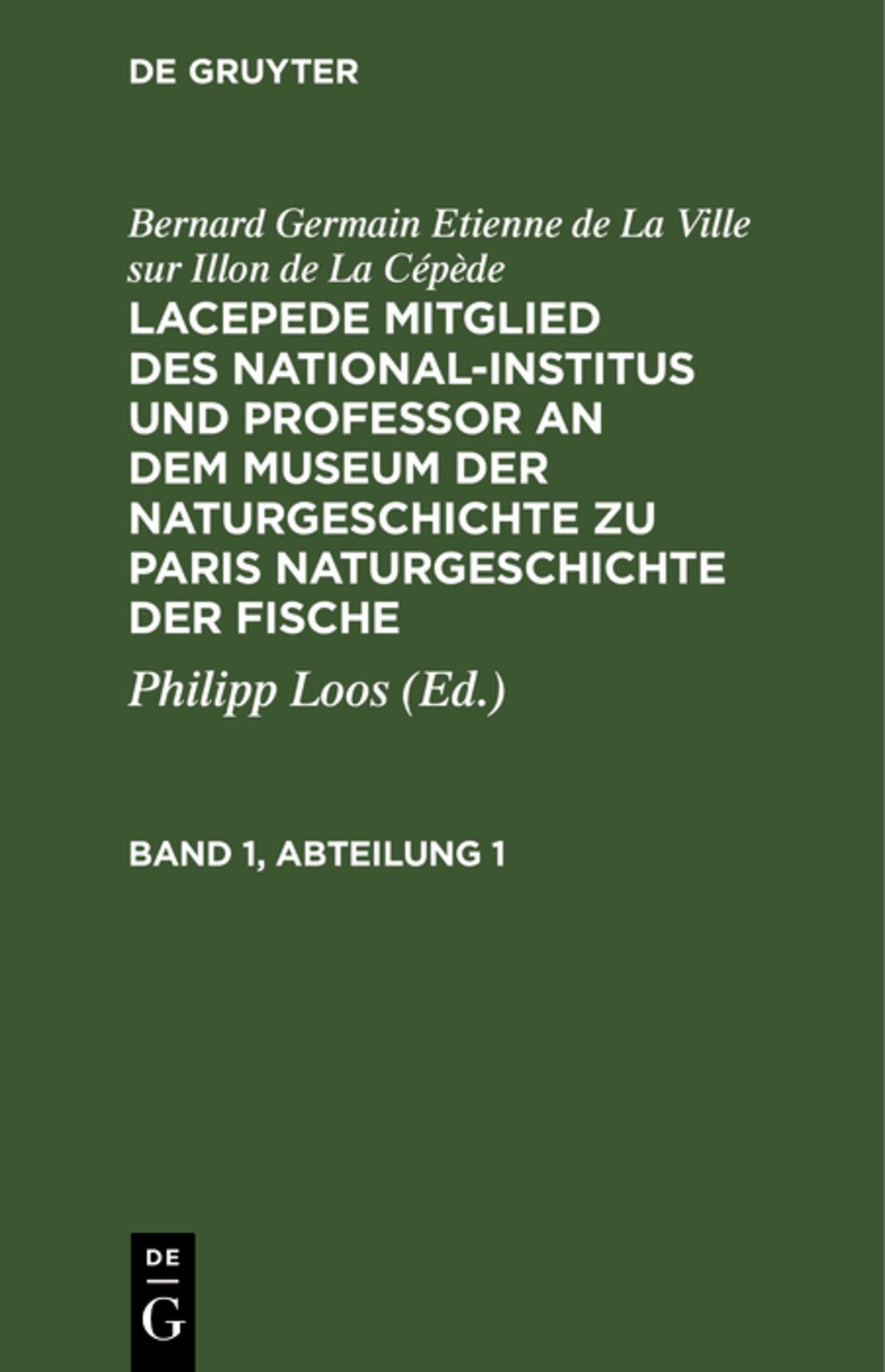 Bernard Germain Etienne de La Ville sur Illon de La Cépède: Lacepede, Mitglied des National-Institus und Professor an dem Museum der Naturgeschichte zu Paris, Naturgeschichte der Fische. Band 1, Abteilung 1