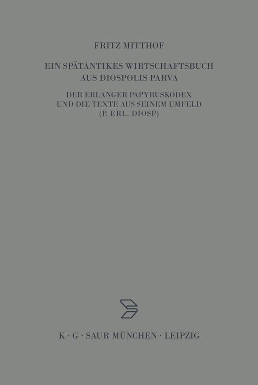 Ein spätantikes Wirtschaftsbuch aus Diospolis Parva