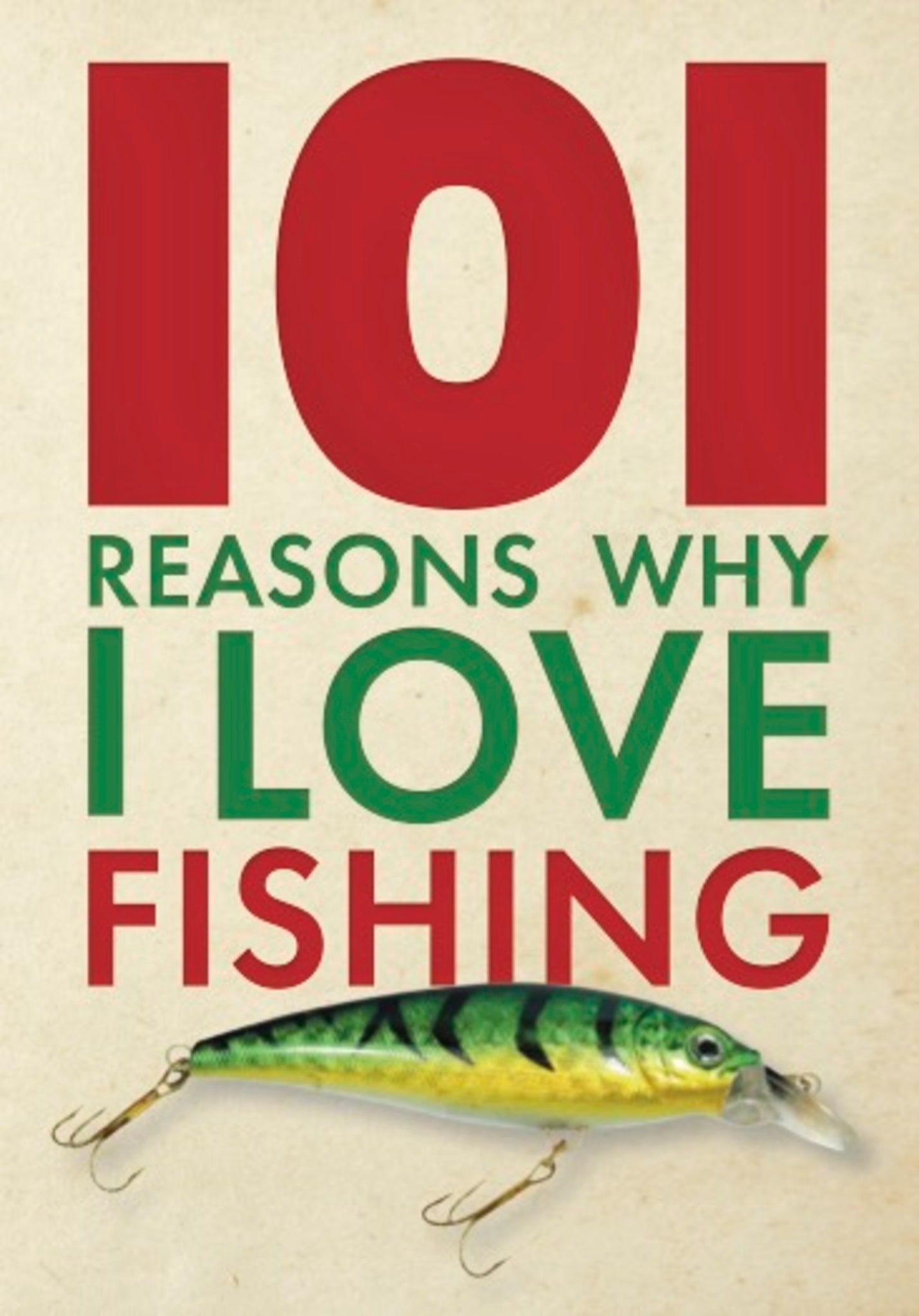 101 Reasons Why I Love Fishing