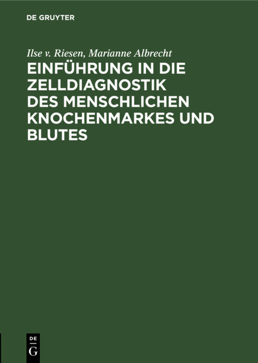 Einführung in die Zelldiagnostik des menschlichen Knochenmarkes und Blutes