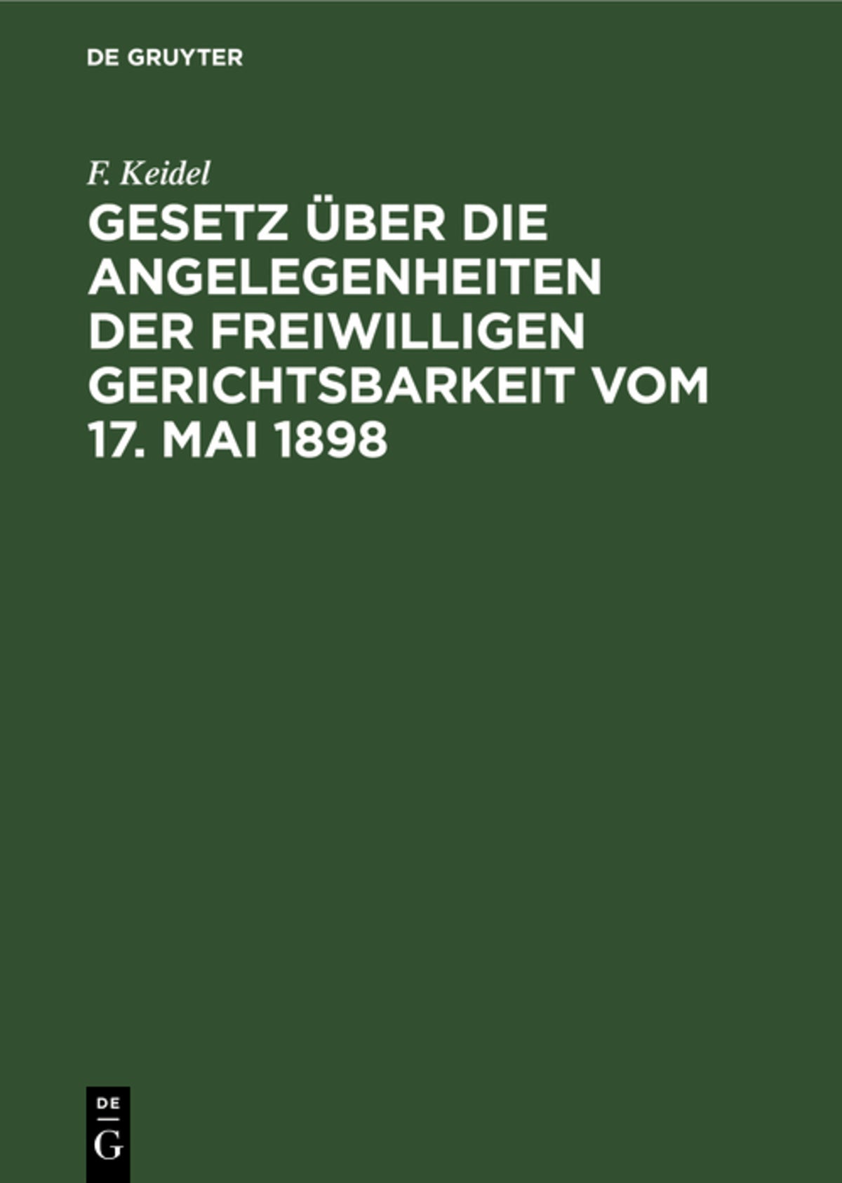 Cover image for Gesetz über die Angelegenheiten der freiwilligen Gerichtsbarkeit vom 17. Mai 1898 ISBN 9783112347973