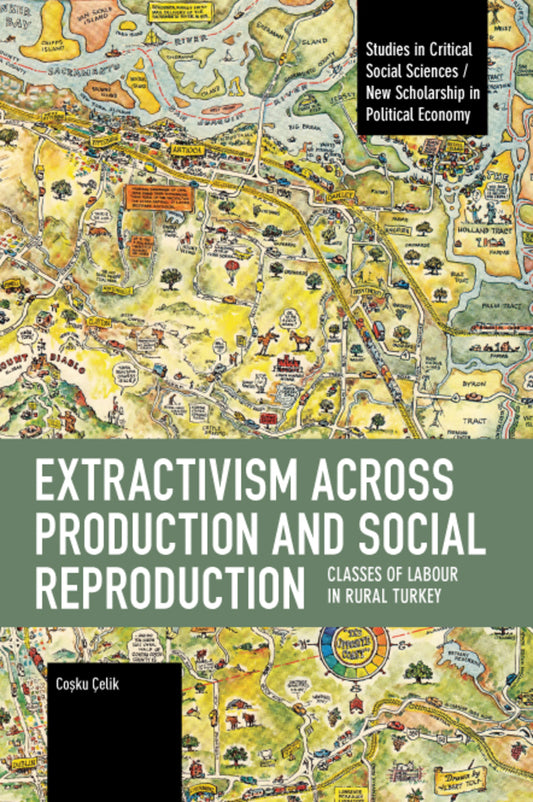 Extractivism Across Production and Social Reproduction