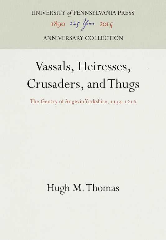 Vassals, Heiresses, Crusaders, and Thugs