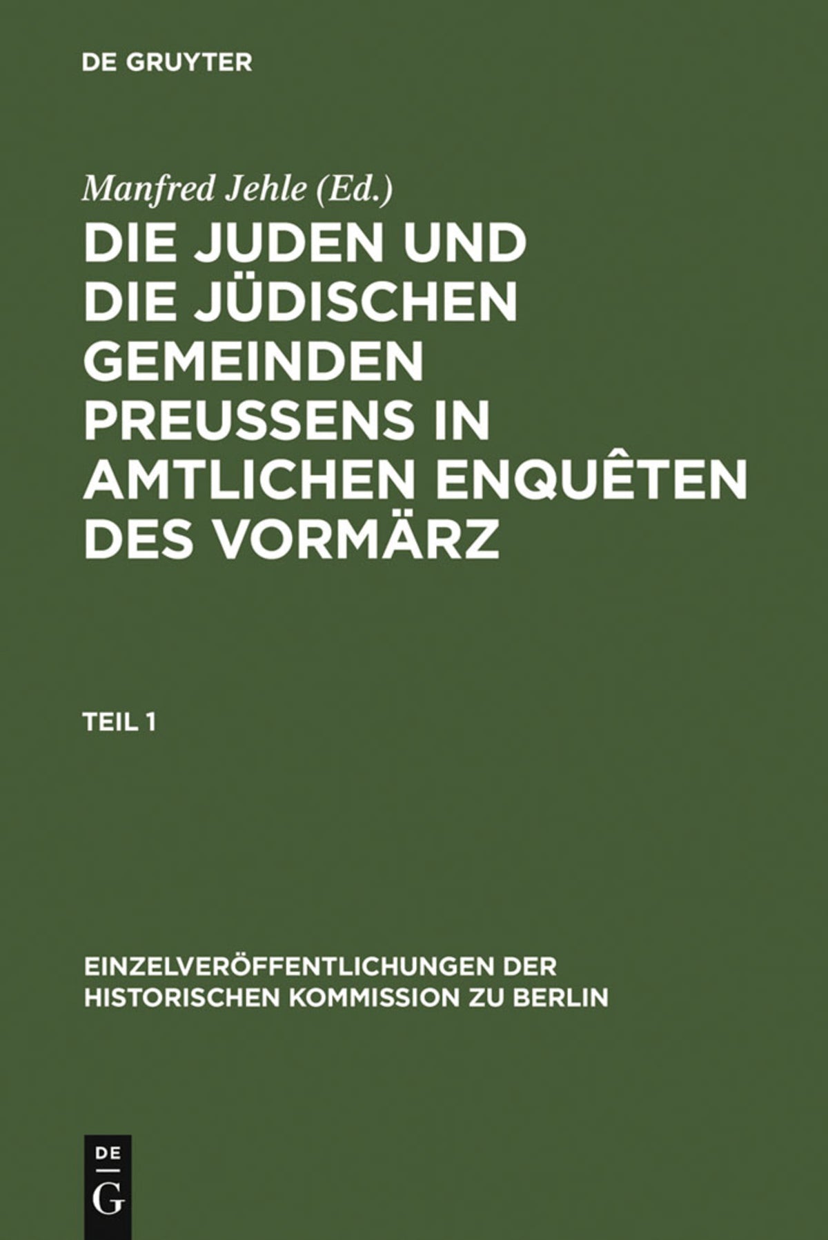 Cover image for Die Juden und die jüdischen Gemeinden Preussens in amtlichen Enquêten des Vormärz ISBN 9783598232268