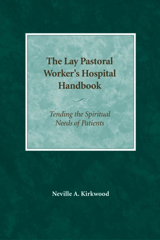 The Lay Pastoral Worker's Hospital Handbook