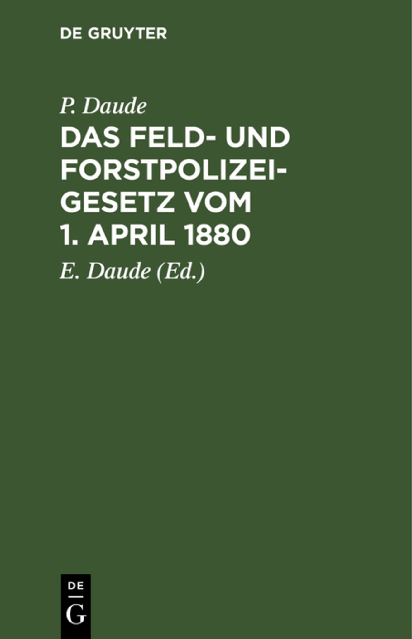 Cover image for Das Feld- und Forstpolizeigesetz vom 1. April 1880 ISBN 9783112412756