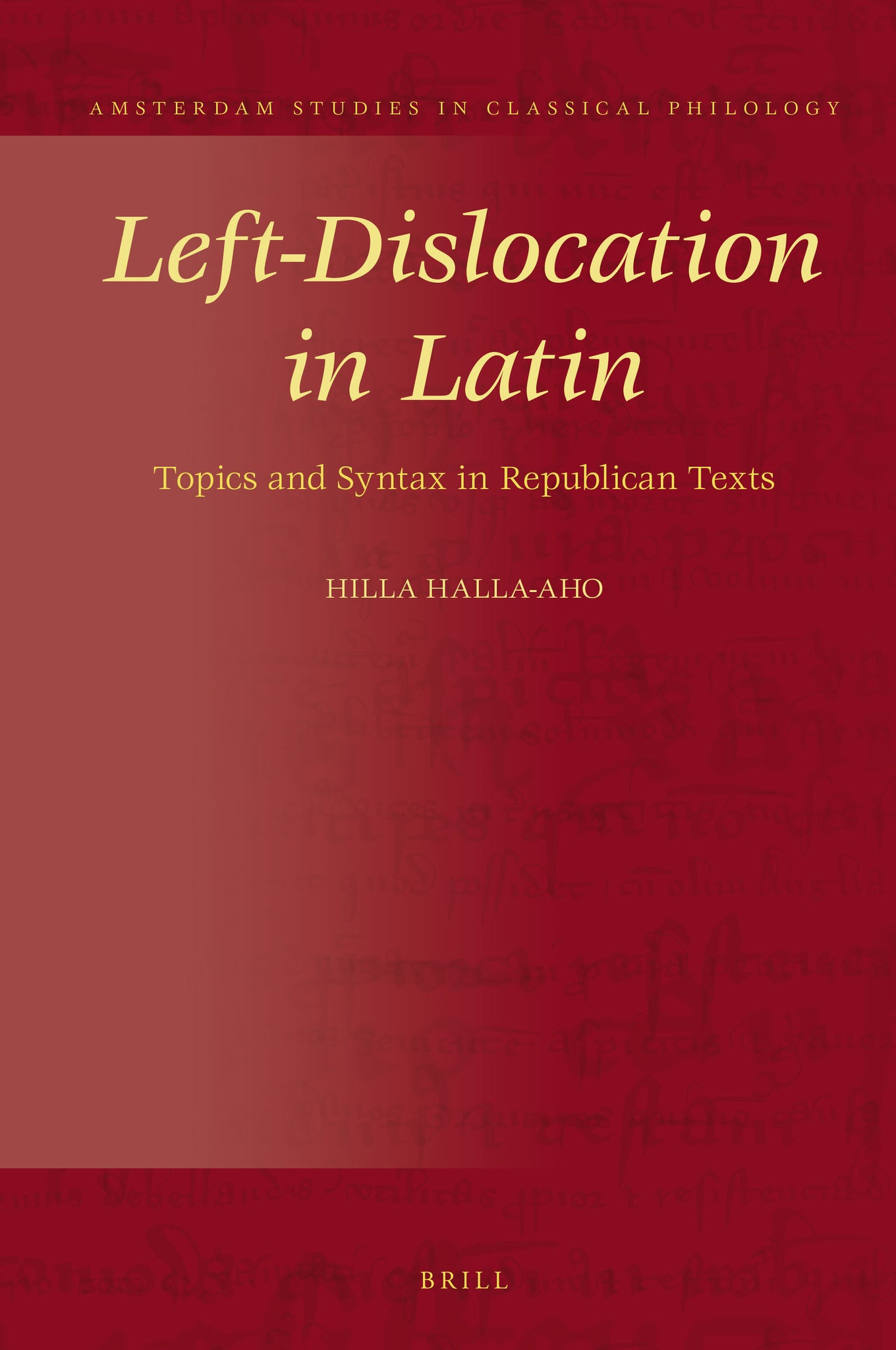 Cover image for Left-Dislocation in Latin ISBN 9789004302471