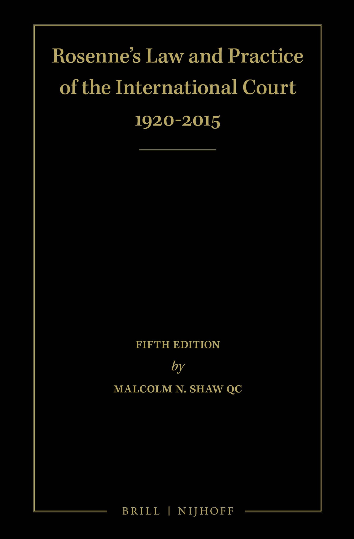 Rosenne's Law and Practice of the International Court: 1920-2015 (4 Volume Set)