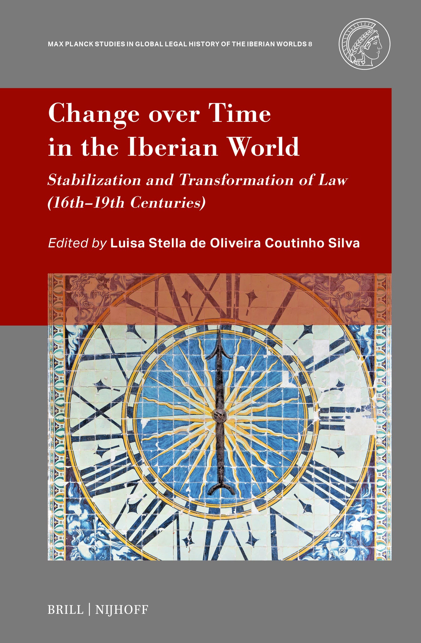 Change over Time in the Iberian World: Stabilization and Transformation of Law (16th–19th Centuries)