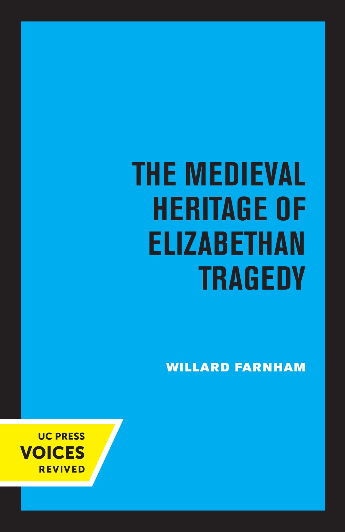 Cover image for The Medieval Heritage of Elizabethan Tragedy ISBN 9780520345041