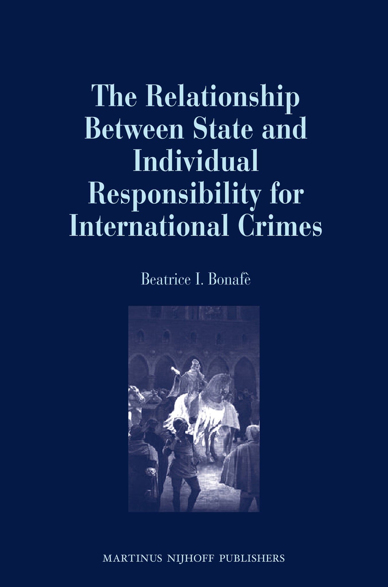 Cover image for The Relationship Between State and Individual Responsibility for International Crimes ISBN 9789004173316