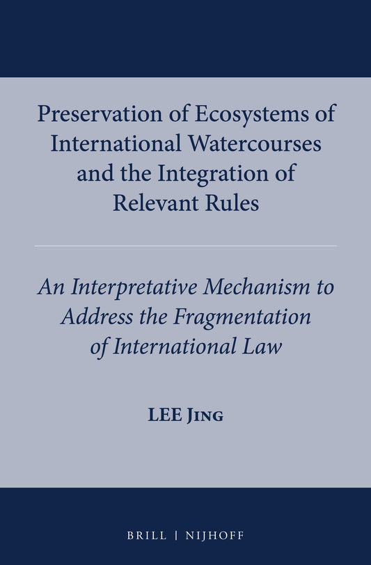 Preservation of Ecosystems of International Watercourses and the Integration of Relevant Rules