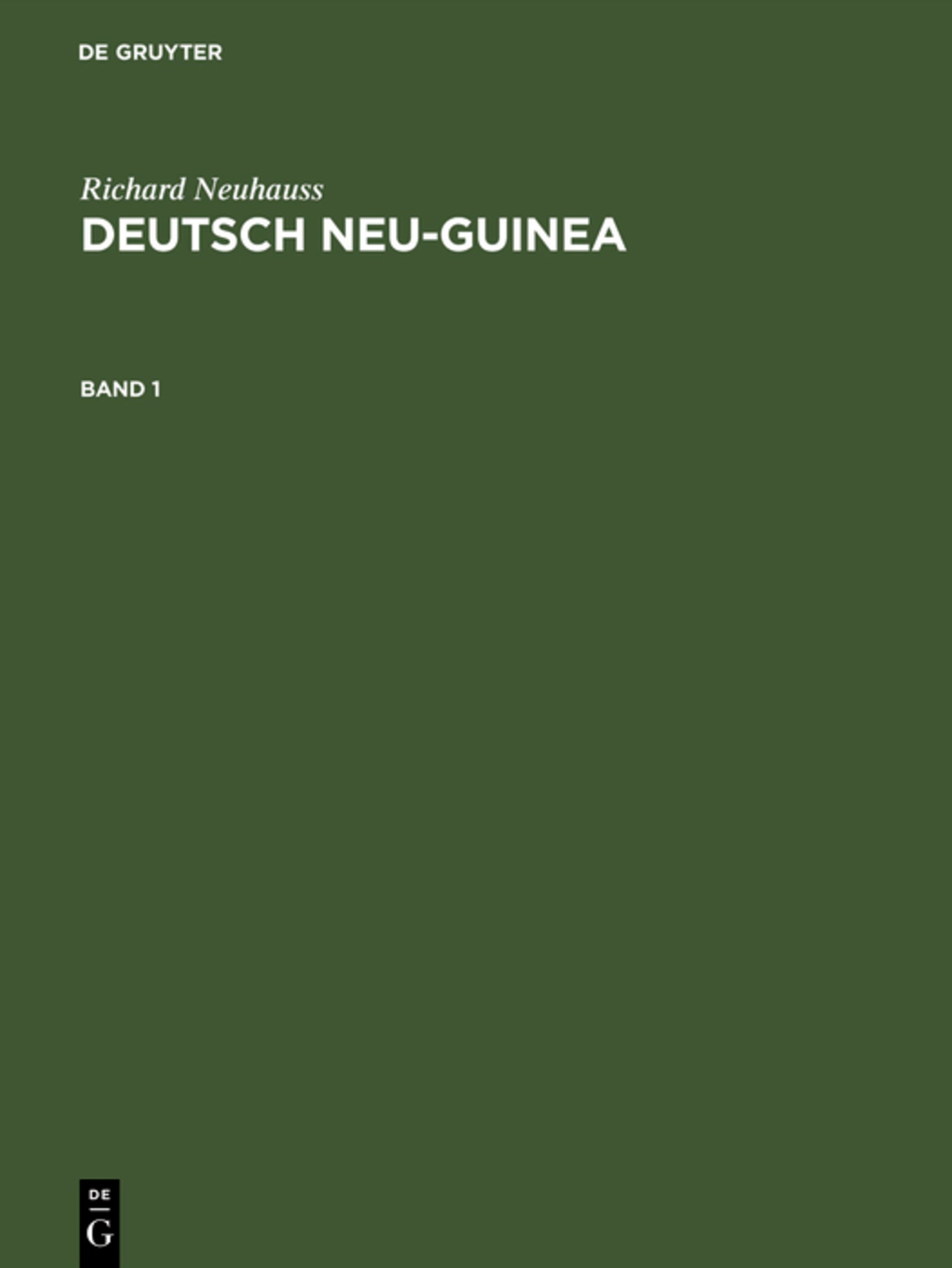 Richard Neuhauss: Deutsch Neu-Guinea. Band 1