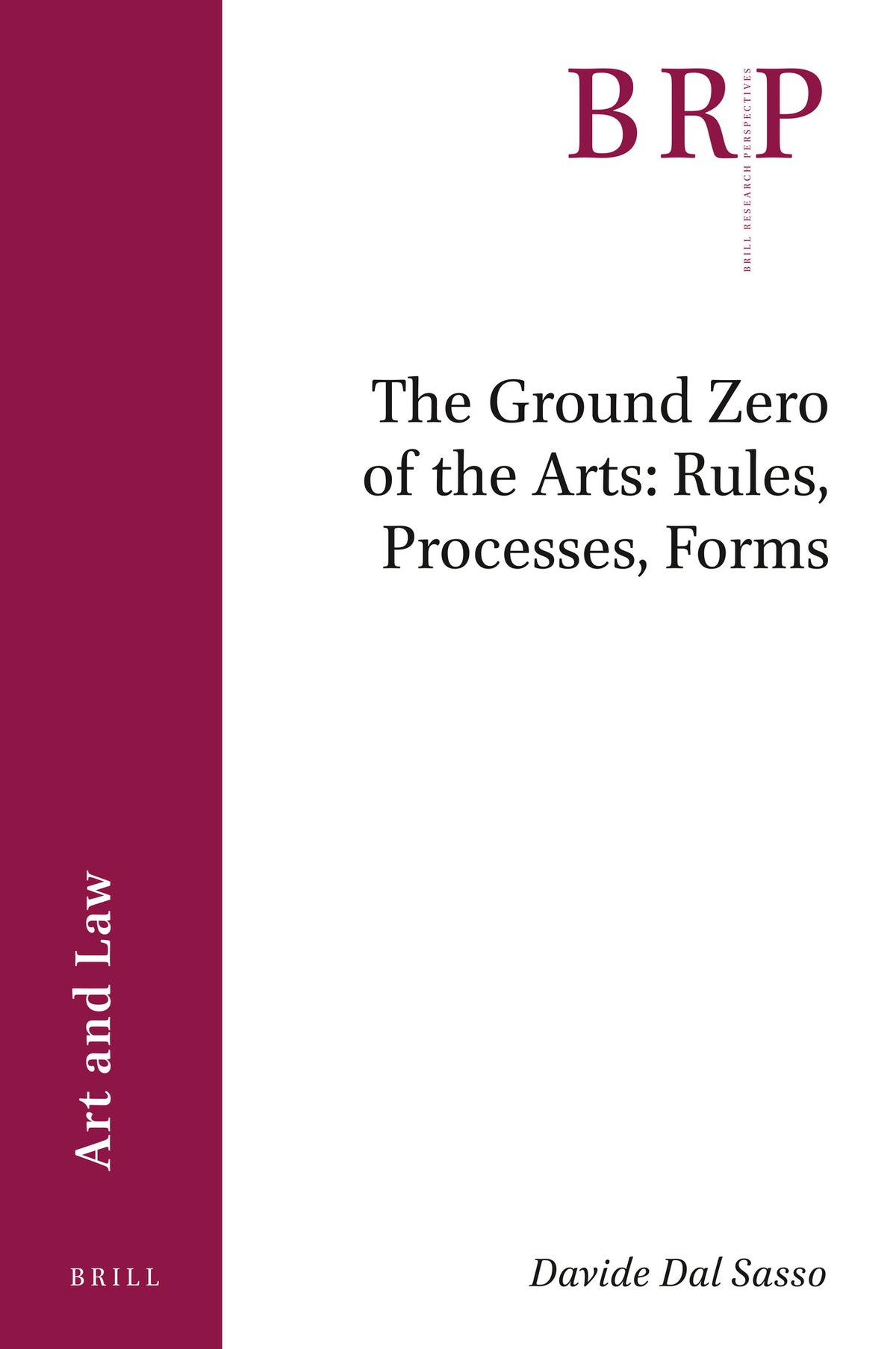 Cover image for The Ground Zero of the Arts: Rules, Processes, Forms ISBN 9789004498600