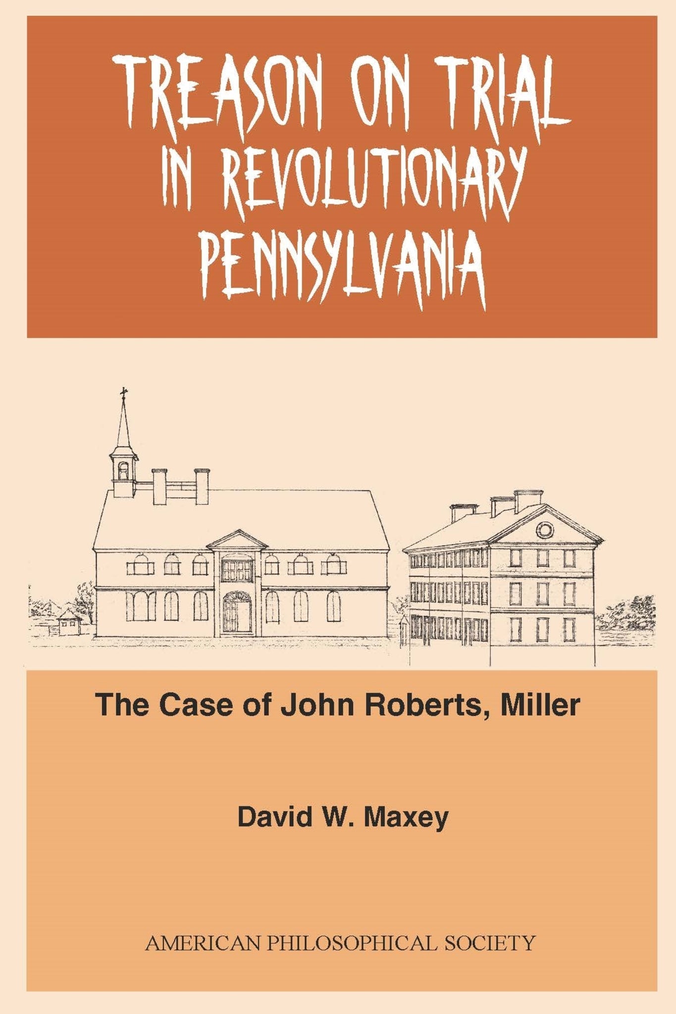 Treason on Trial in Revolutionary Pennsylvania