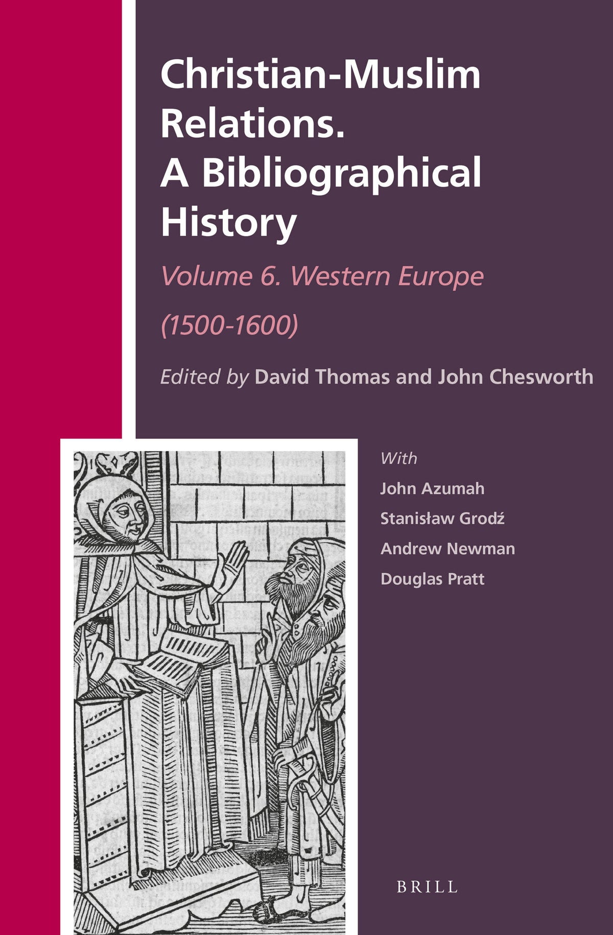 Cover image for Christian-Muslim Relations. A Bibliographical History. Volume 6 Western Europe (1500-1600) ISBN 9789004250734