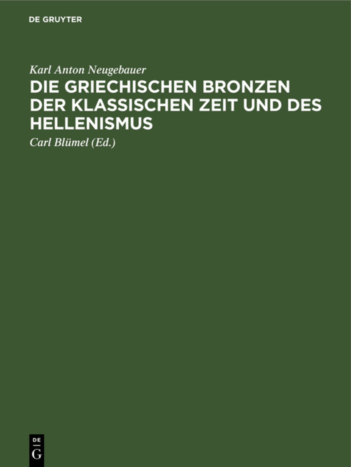 Die Griechischen Bronzen der klassischen Zeit und des Hellenismus