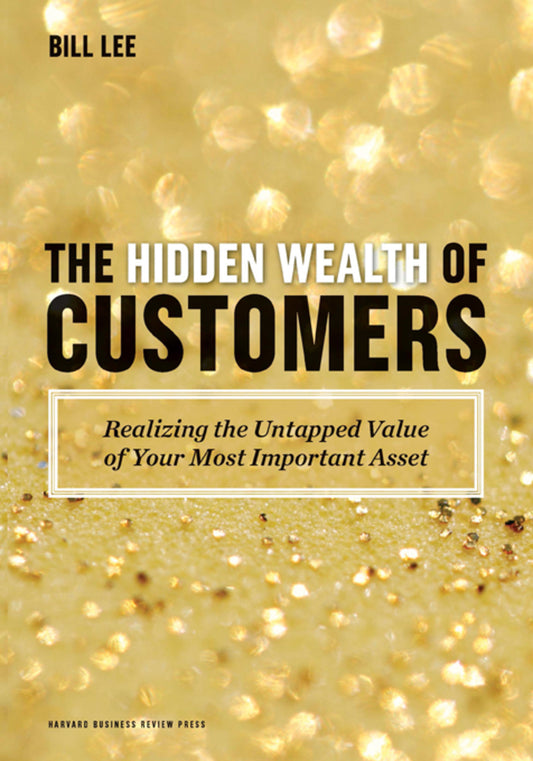 The Hidden Wealth of Customers