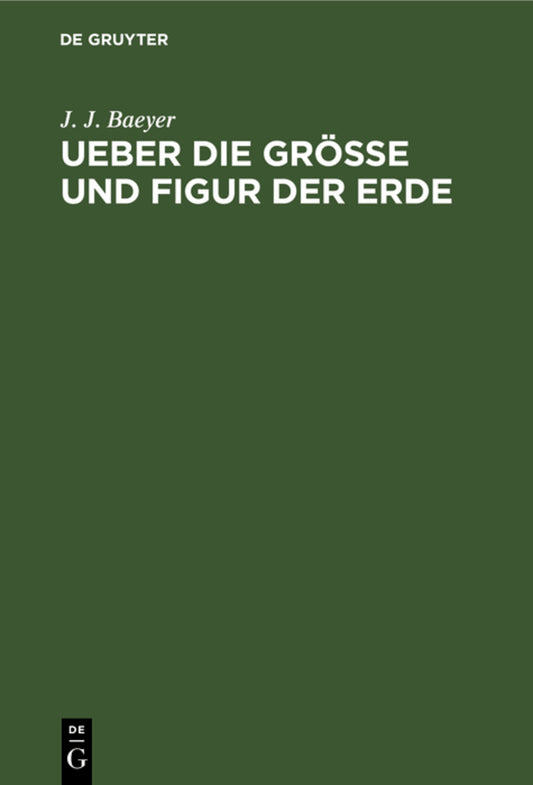 Ueber die Grösse und Figur der Erde