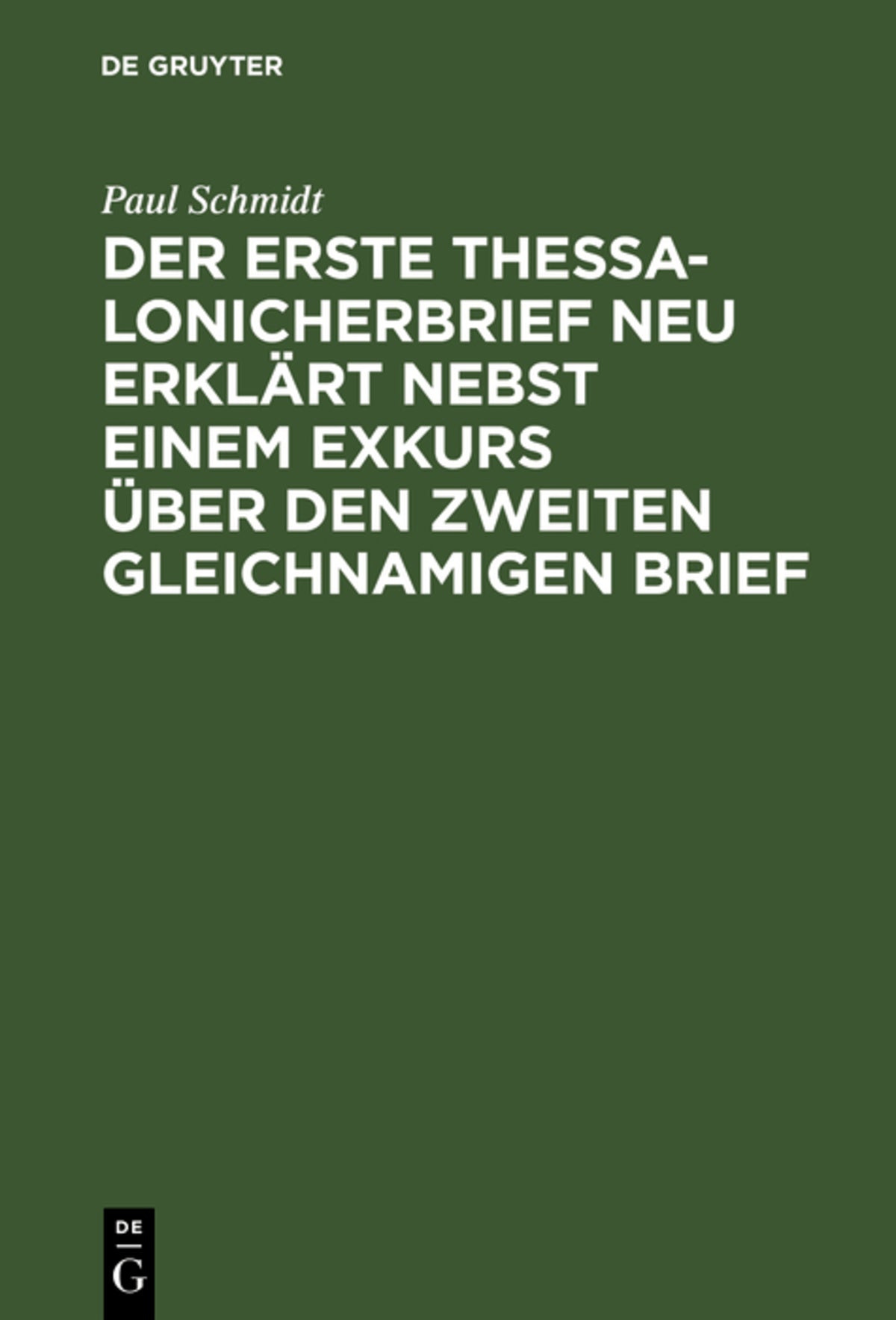 Cover image for Der erste Thessalonicherbrief neu erklärt nebst einem Exkurs über den zweiten gleichnamigen Brief ISBN 9783111112701