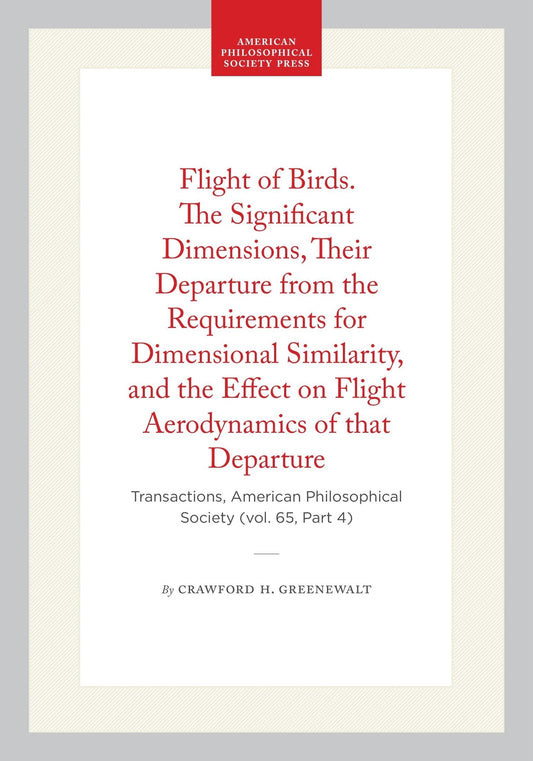 Flight of Birds. The Significant Dimensions, Their Departure from the Requirements for Dimensional Similarity, and the Effect on Flight Aerodynamics of that Departure