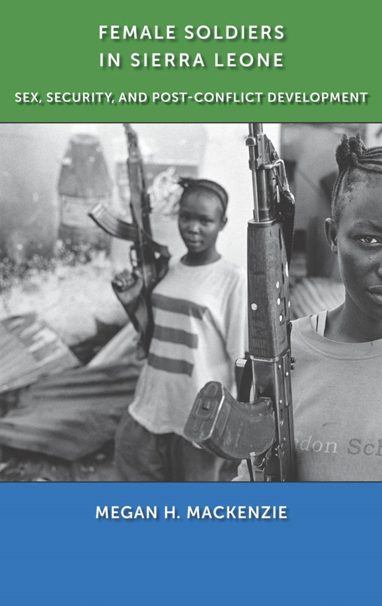 Cover image for Female Soldiers in Sierra Leone ISBN 9780814744970