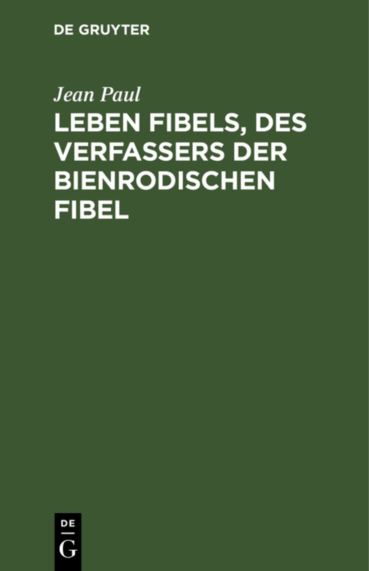Leben Fibels, des Verfassers der Bienrodischen Fibel