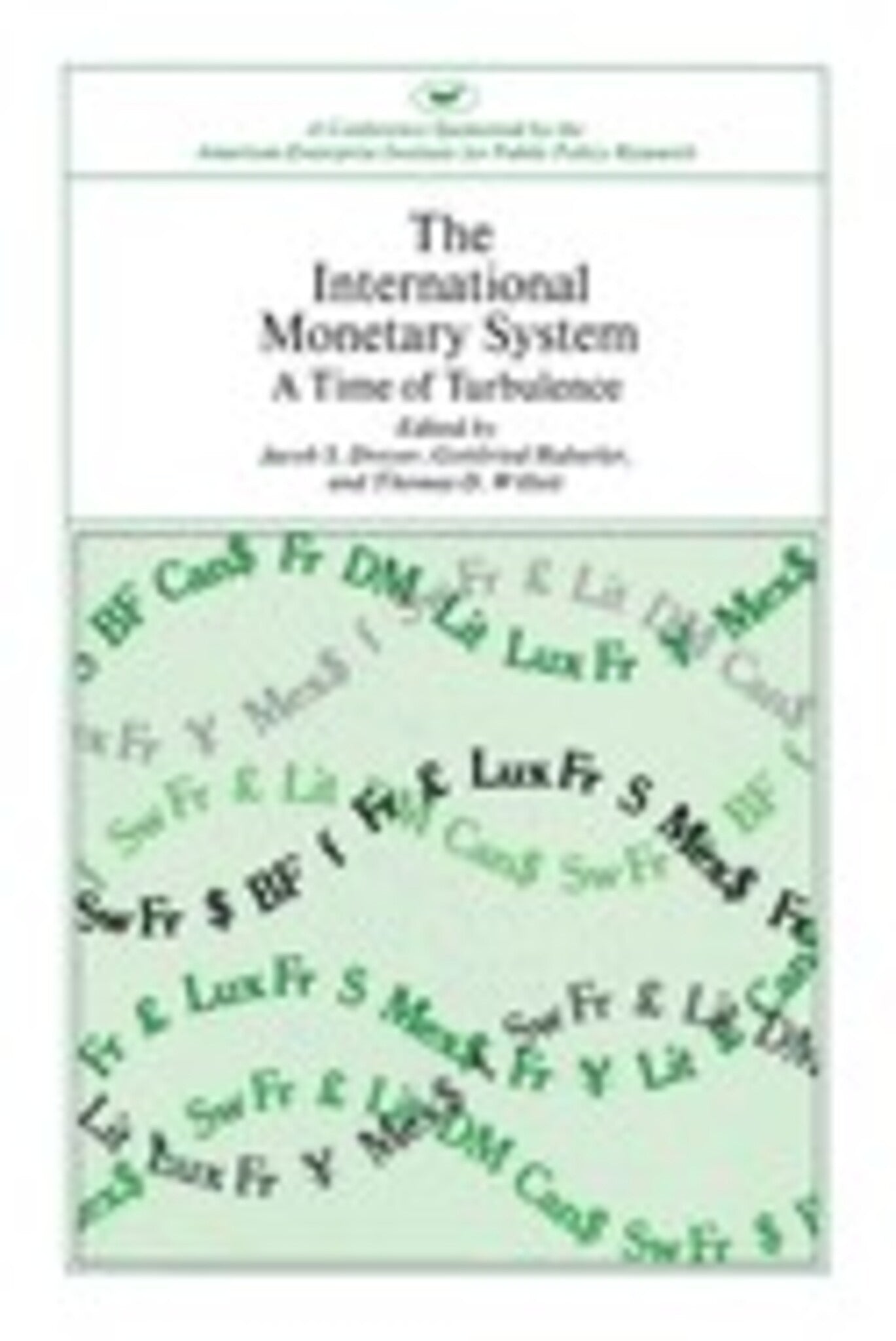International Monetary System: A Time of Turbulence