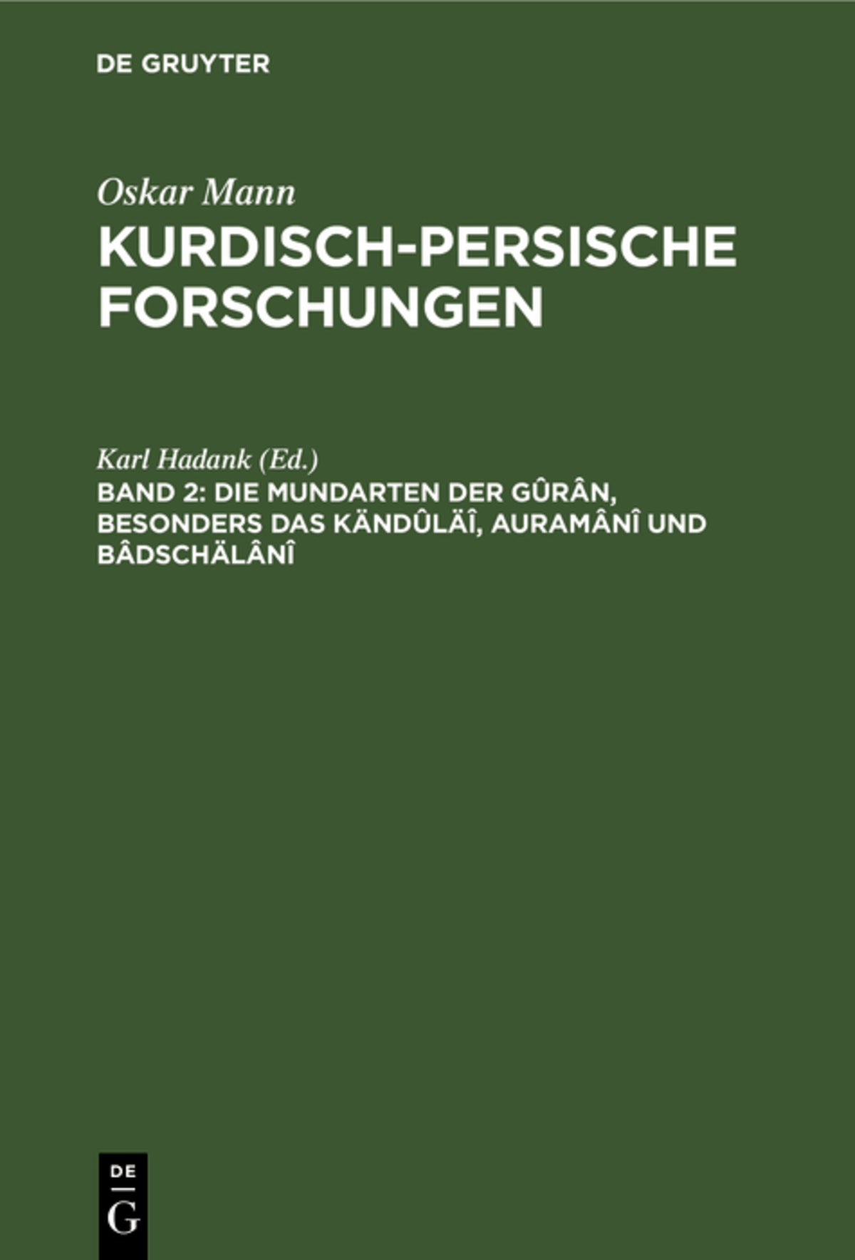 Die Mundarten der Gûrân, besonders das Kändûläî, Auramânî und Bâdschälânî