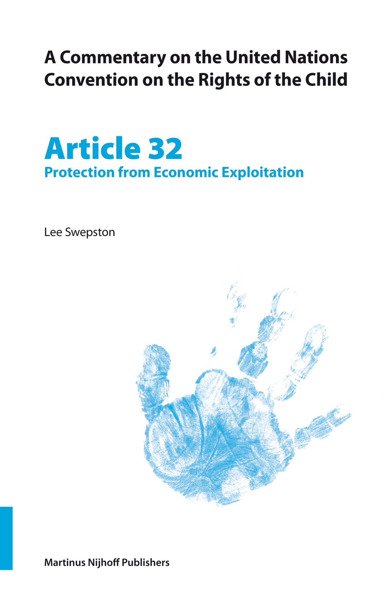 A Commentary on the United Nations Convention on the Rights of the Child, Article 32: Protection from Economic Exploitation