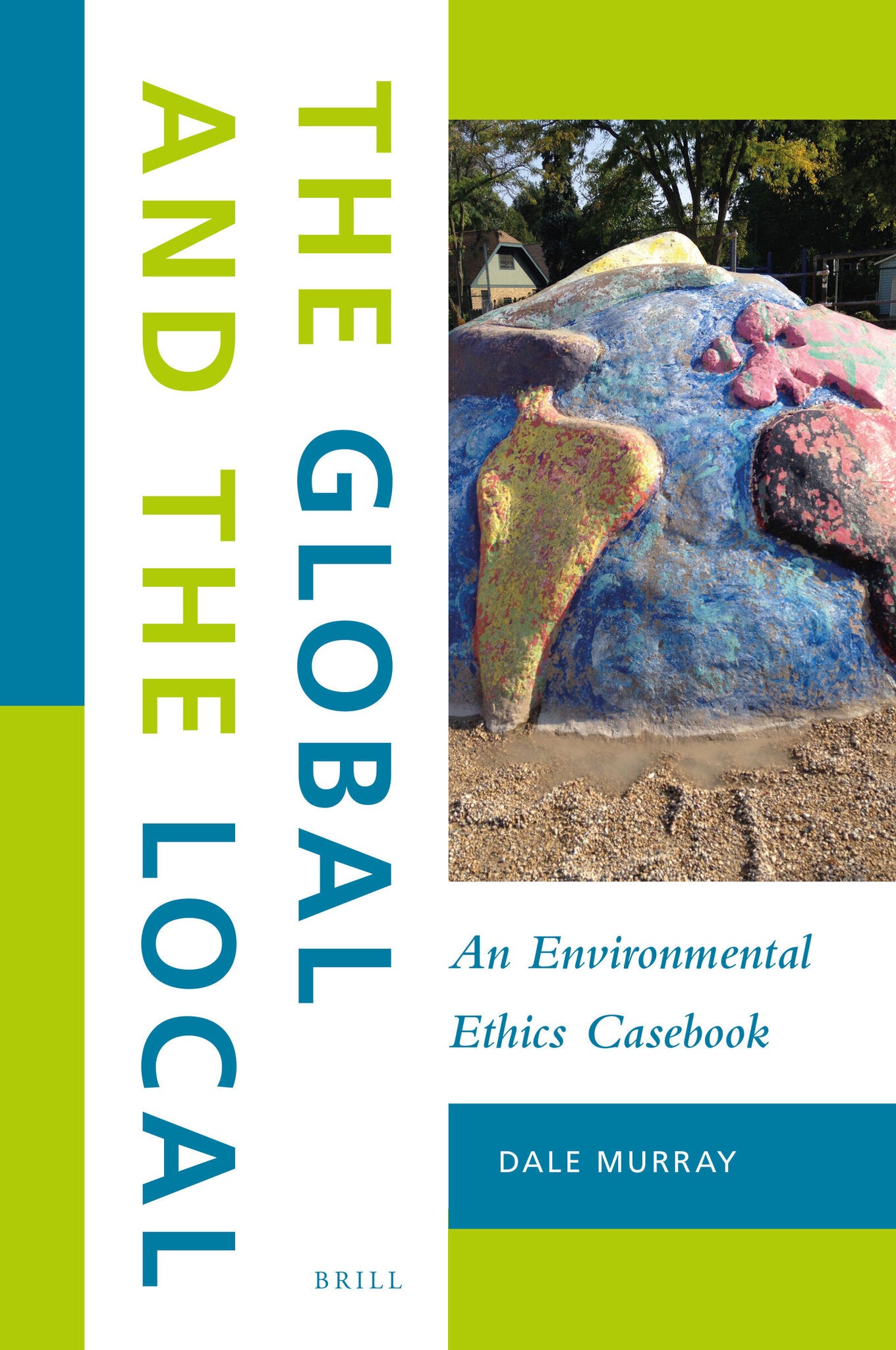 The Global and the Local: An Environmental Ethics Casebook