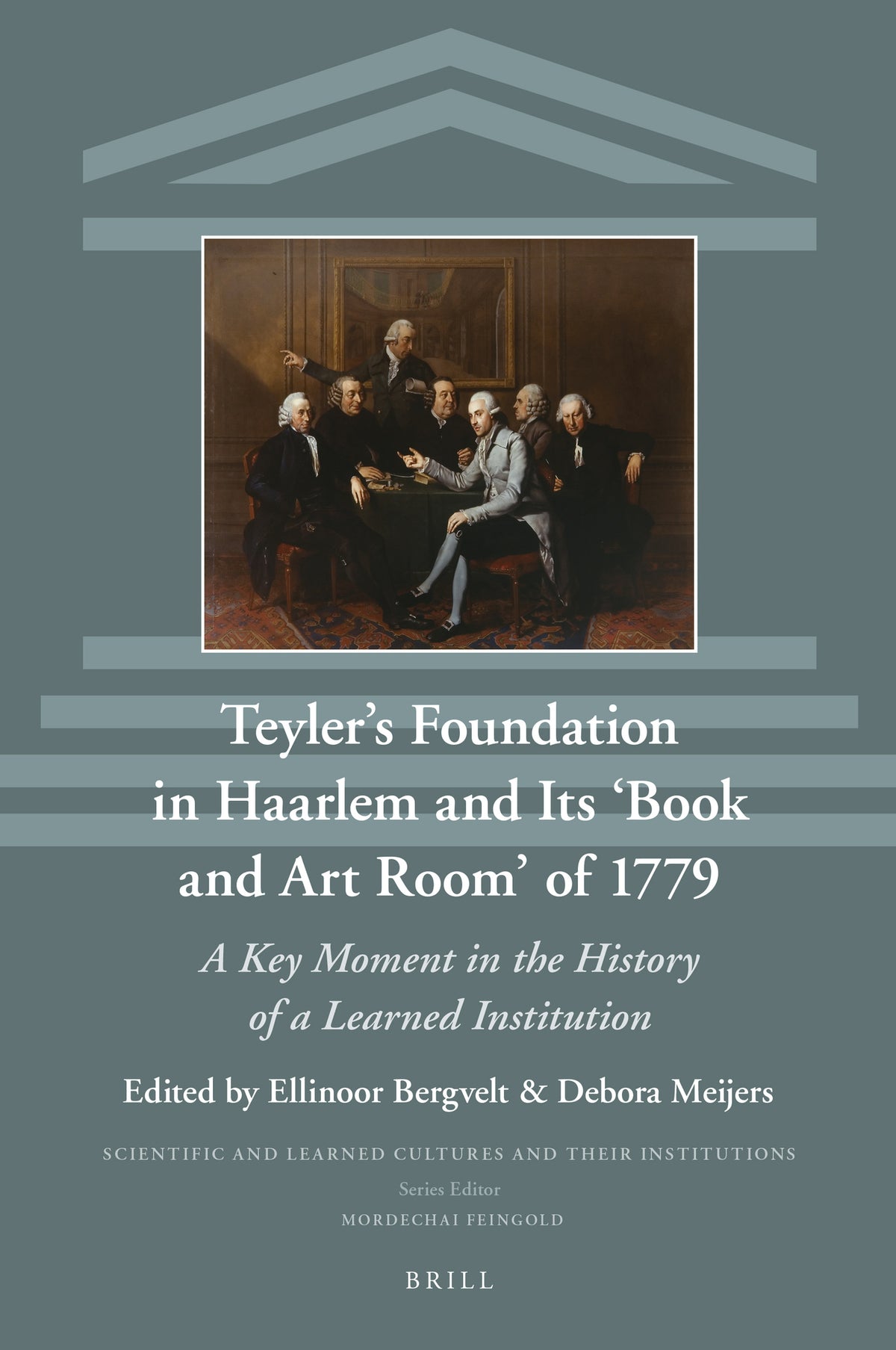 Cover image for Teyler’s Foundation in Haarlem and Its ‘Book and Art Room’ of 1779 ISBN 9789004440999