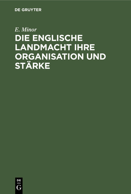 Die Englische Landmacht ihre Organisation und Stärke
