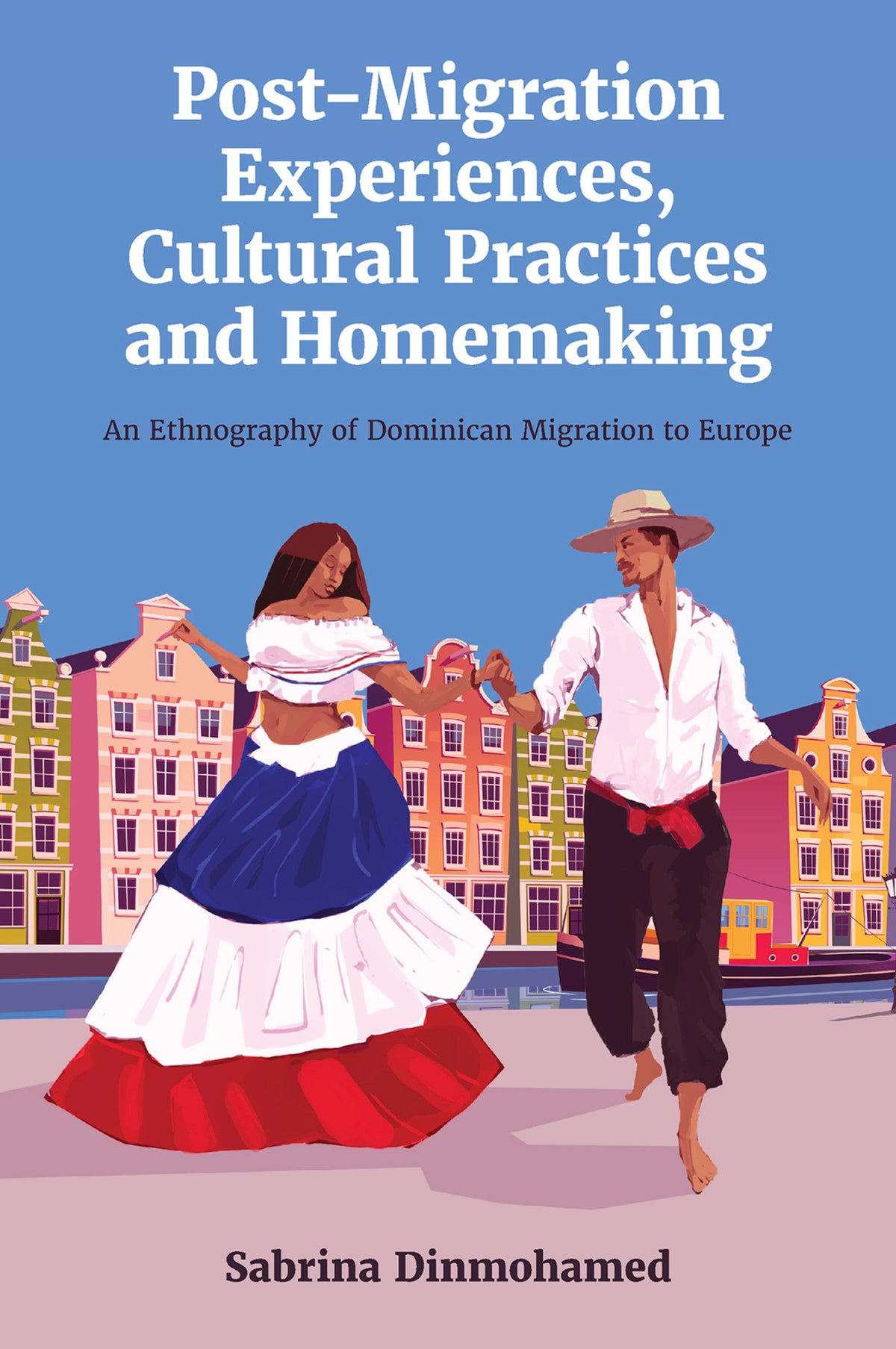Cover image for Post-Migration Experiences, Cultural Practices and Homemaking ISBN 9781837532056