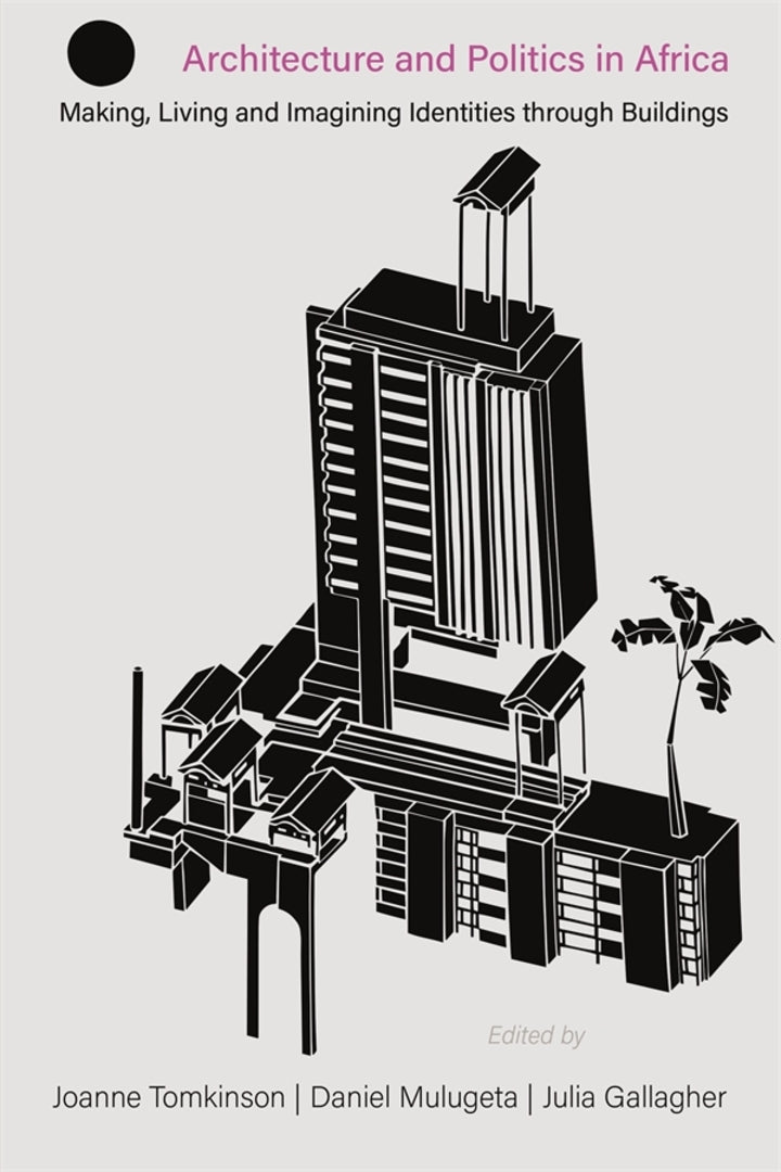 Cover image for Architecture and Politics in Africa ISBN 9781847013323