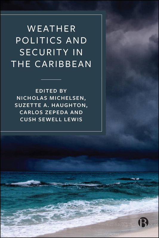 Weather Politics and Security in the Caribbean