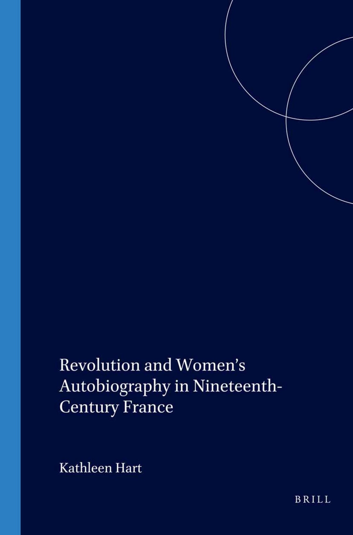 Cover image for Revolution and Women’s Autobiography in Nineteenth-Century France ISBN 9789042017016