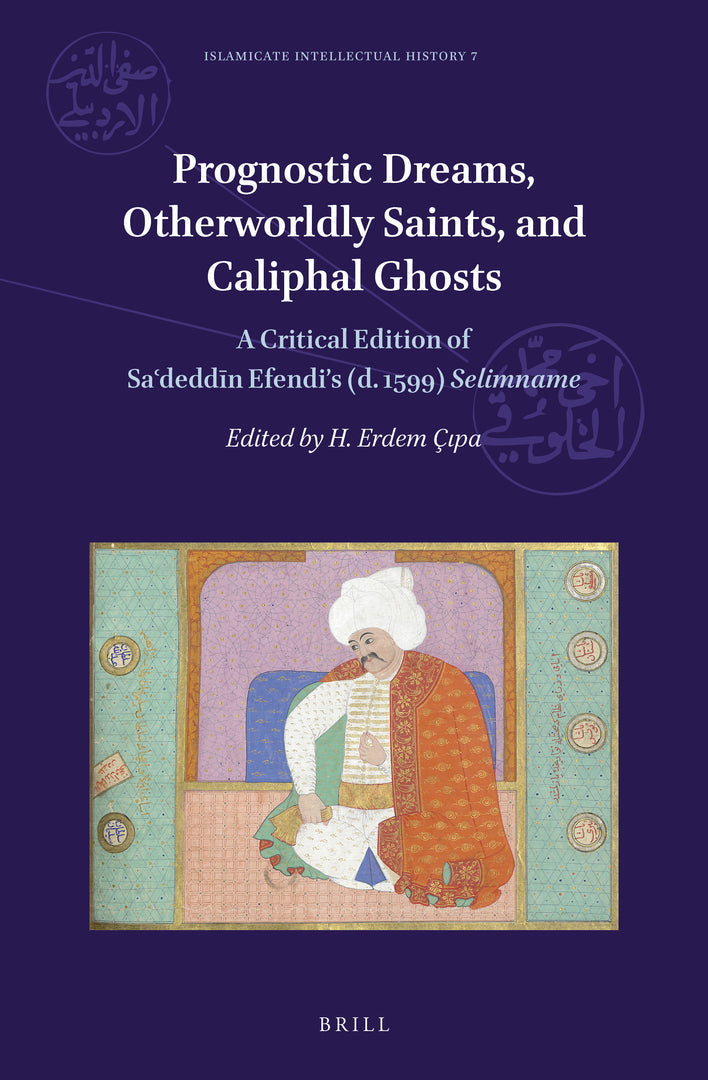Cover image for Prognostic Dreams, Otherworldly Saints, and Caliphal Ghosts ISBN 9789004467934
