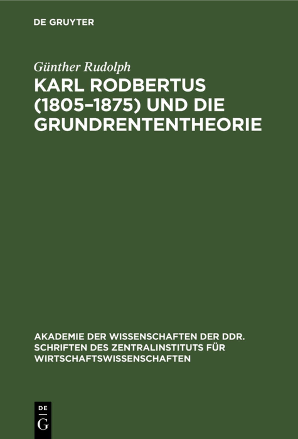 Karl Rodbertus (1805–1875) und die Grundrententheorie