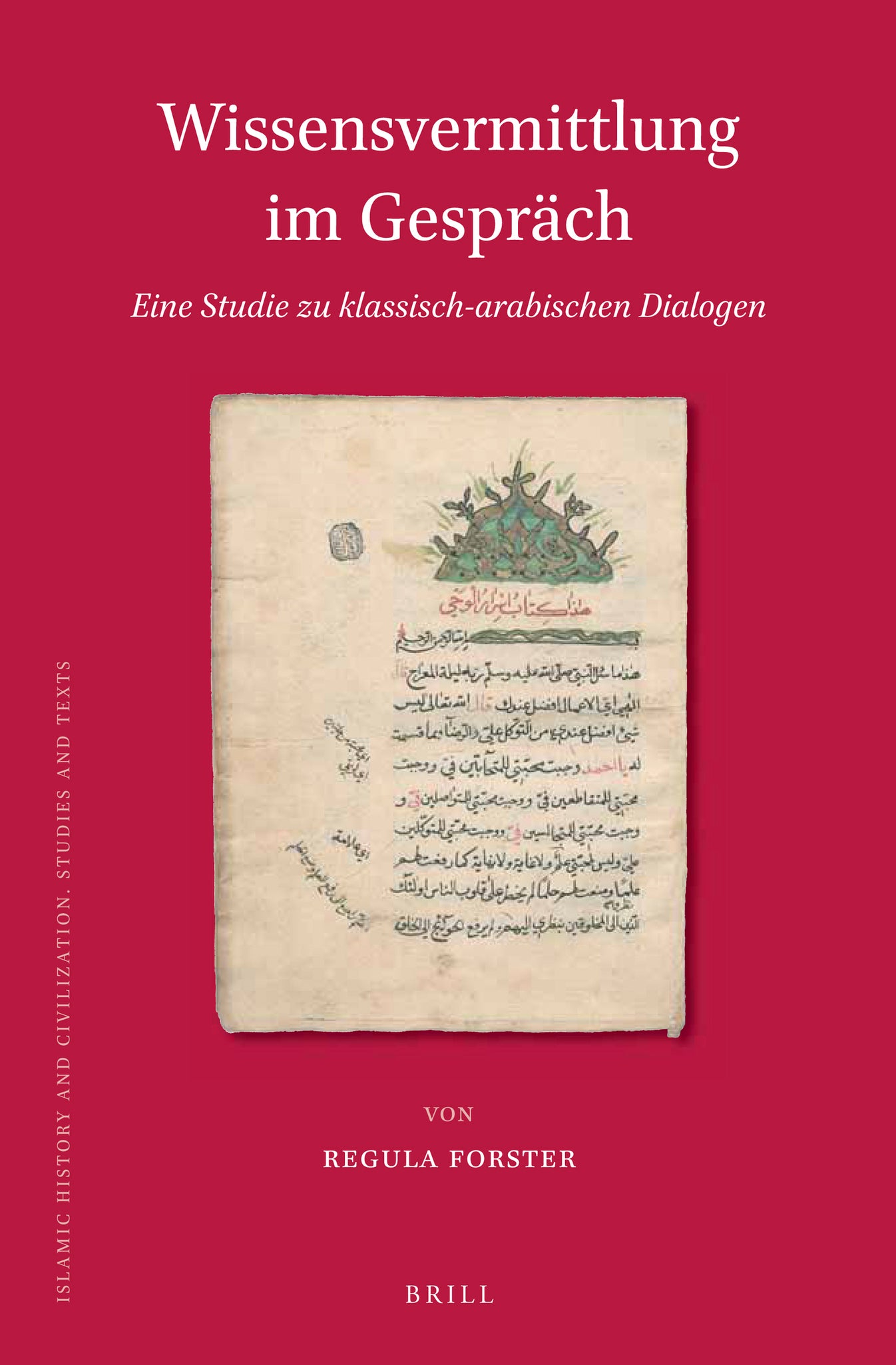 Wissensvermittlung im Gespräch. Eine Studie zu klassisch-arabischen Dialogen