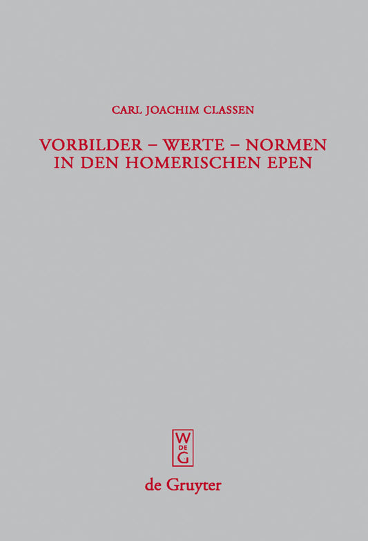 Vorbilder - Werte - Normen in den homerischen Epen
