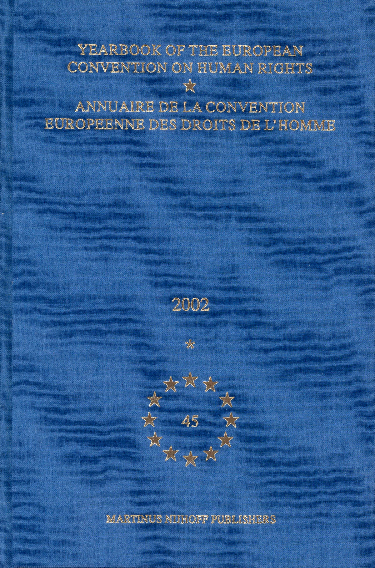 Cover image for Yearbook of the European Convention on Human Rights/Annuaire de la convention europeenne des droits de l'homme, Volume 45 (2002) ISBN 9789004136472