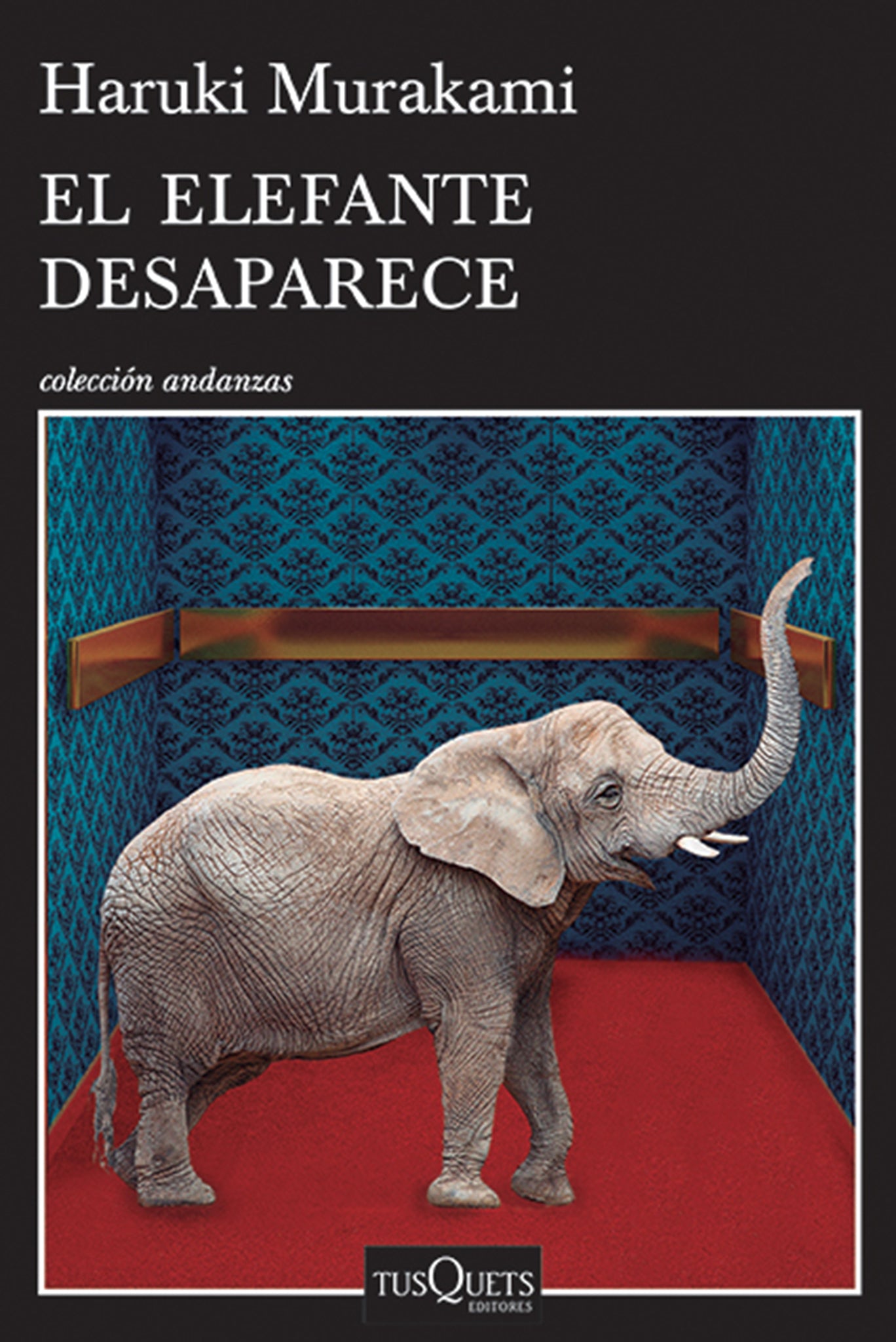 Cover image for El elefante desaparece / The Elephant Vanishes ISBN 9786074217780