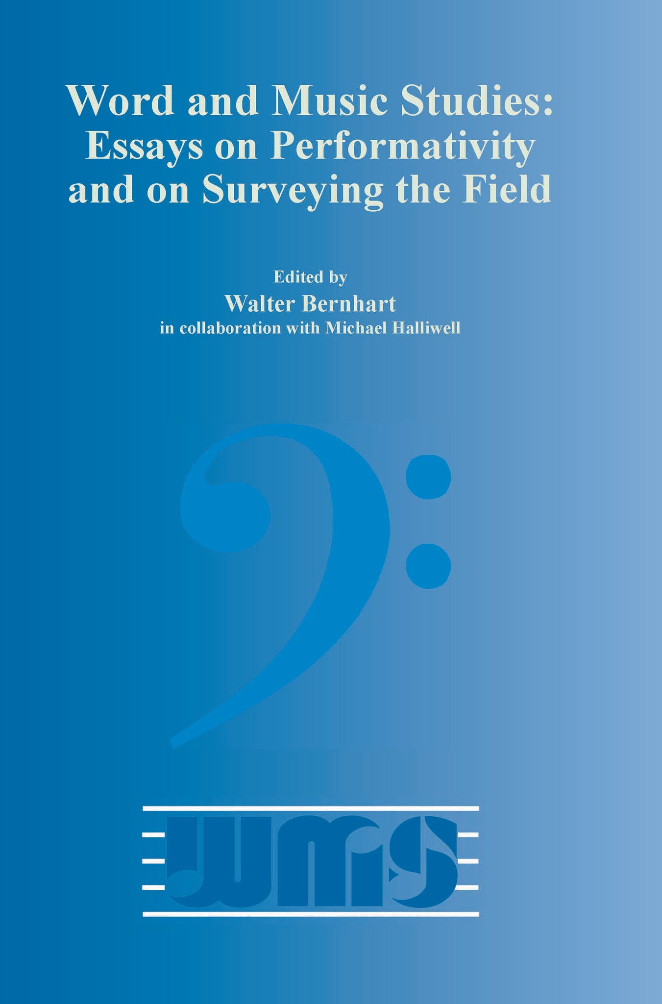 Word and Music Studies: Essays on Performativity and on Surveying the Field