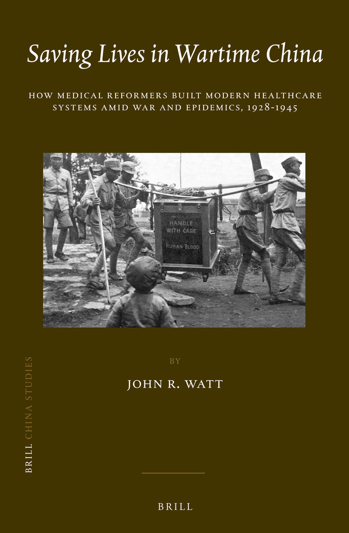 Cover image for Saving Lives in Wartime China ISBN 9789004256453