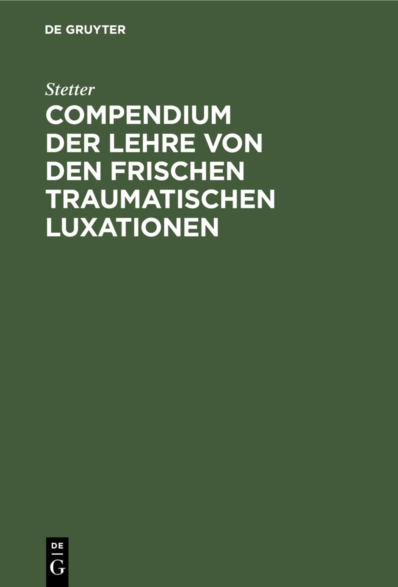 Compendium der Lehre von den frischen traumatischen Luxationen